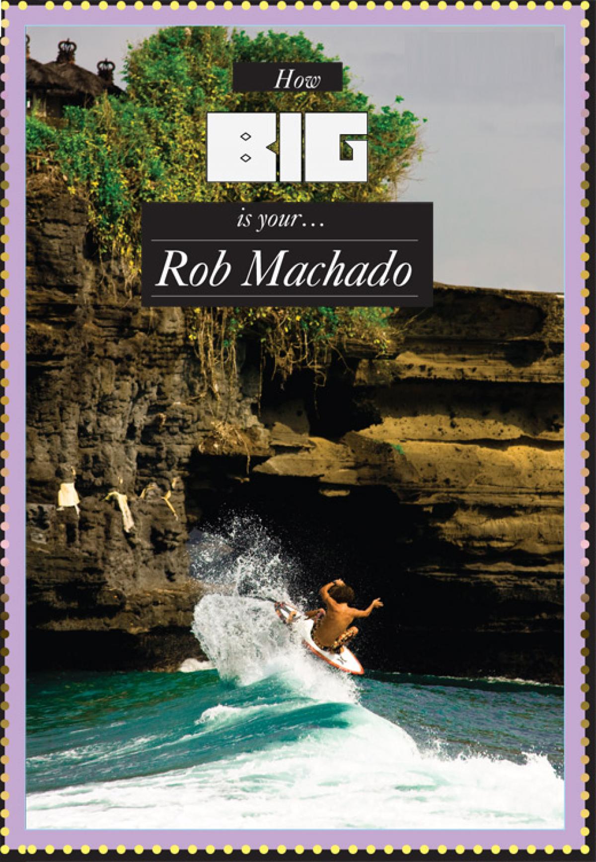 Stab Magazine | Rob Machado: How Big Is Your…